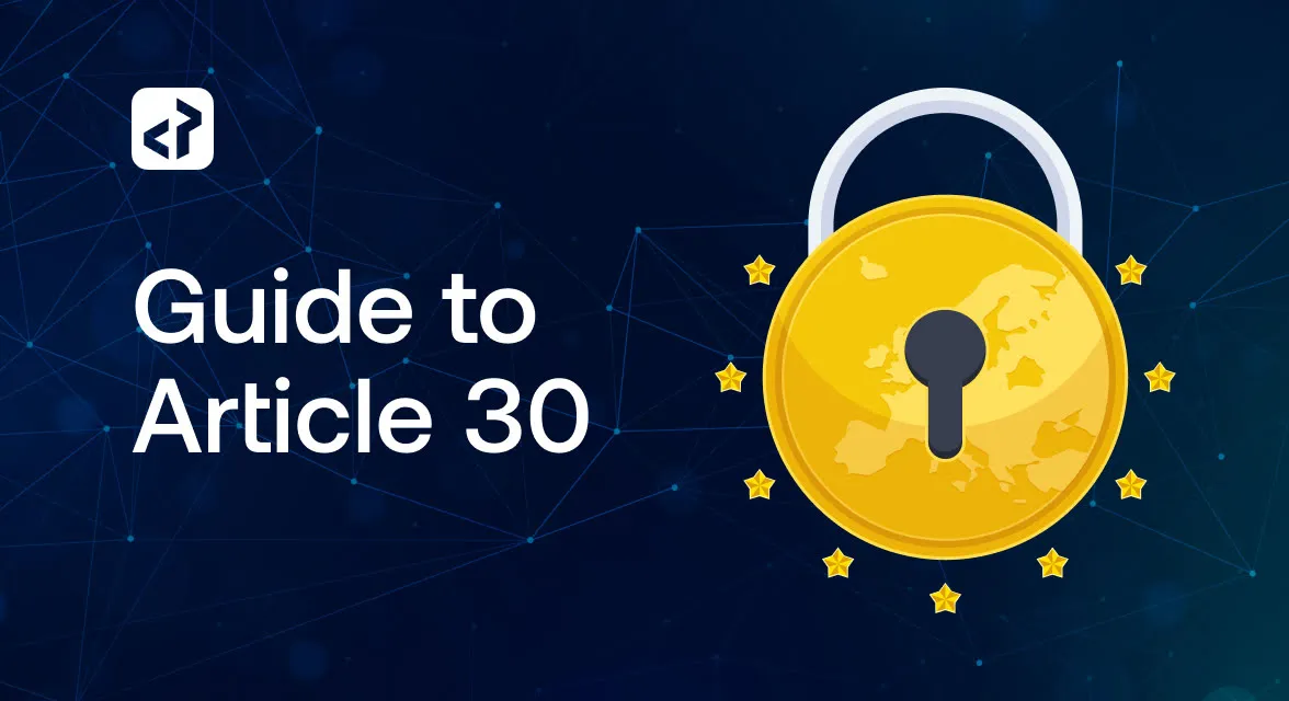A Guide To GDPR Article 30 Blog A guide to gdpr article 30 blog